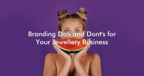 Branding Dos and Don’ts for Your Jewellery Business
